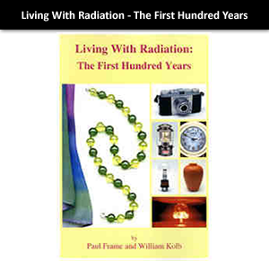 living with radiation the first hundred years paul frame and william m kolb
